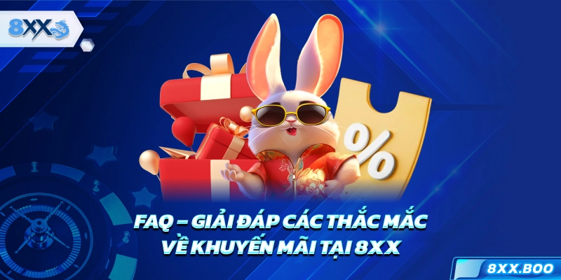 FAQ - Giải đáp các thắc mắc về khuyến mãi tại 8XX