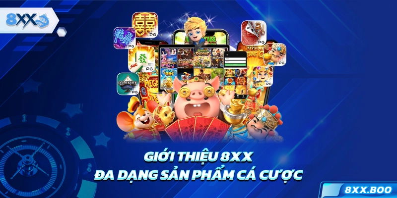 Giới thiệu 8XX – Đa dạng sản phẩm cá cược