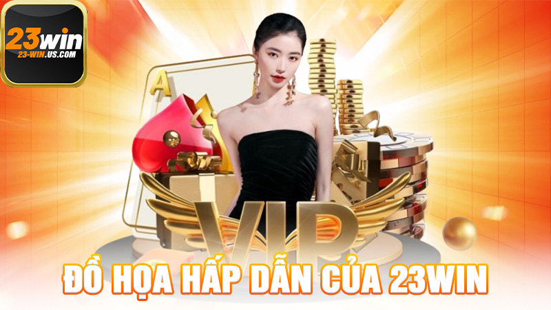 Đồ Họa Hấp Dẫn Của 23WIN