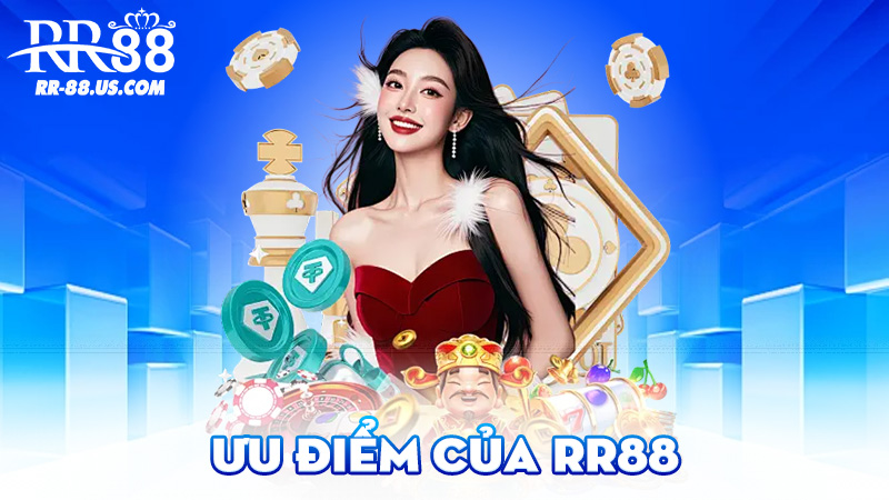 Ưu Điểm Của RR88